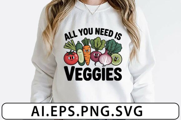 All You Need is Veggies T-shirt Design: A Creative Asset