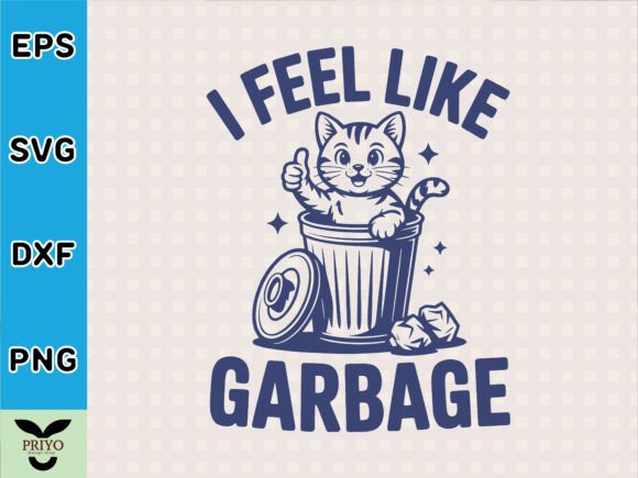 I Feel Like Garbage T-shirt Design SVG: A Vector Asset for Authentic Expression