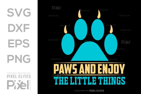 Paws Enjoy the Little Things SVG: A Design Asset