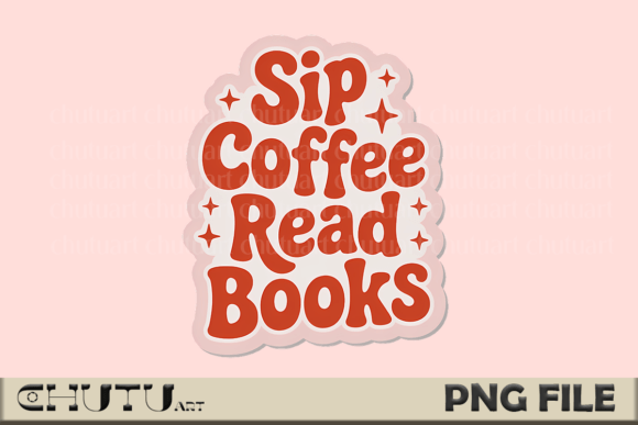 Sip Coffee Read Books PNG: A Cozy Design Asset