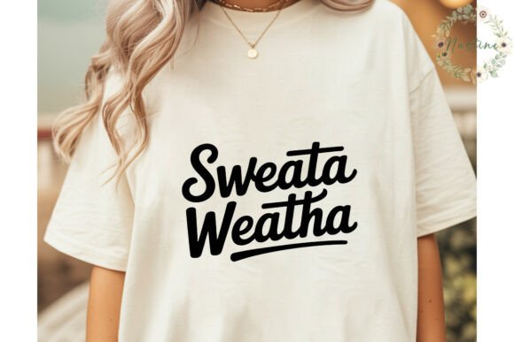 Sweata Weatha Script Sublimation Design: A Creative Asset